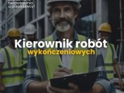 Kierownik robót wykończeniowych